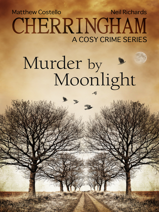 Title details for Cherringham--Murder by Moonlight by Matthew Costello - Wait list